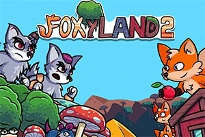 Foxy Land 2 Foxy Land 2